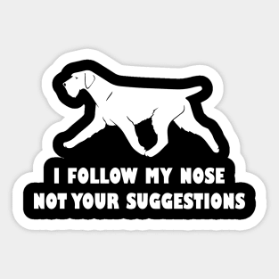 funny german  wirehaired pointer i follow my nose not your suggestions Sticker